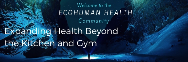 The image for our Facebook group - EcoHuman Health: Expanding Health Beyond the Kitchen and Gym